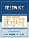 Testwise (eBook): Understanding Educational Assessment, Volume 1